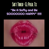 soft touch el paso texas be soft and be 5000 happy